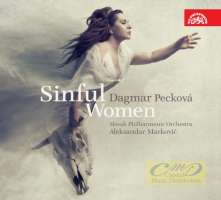 Sinful Women – Strauss, Wagner, Massenet, Saint-Säens, Cherubini, Stravinsky …